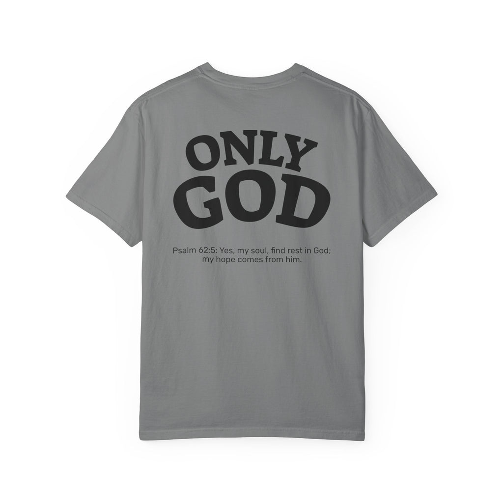 Only God T-Shirt — Chest Cross Graphic with Psalm 62:5 Faith Tee