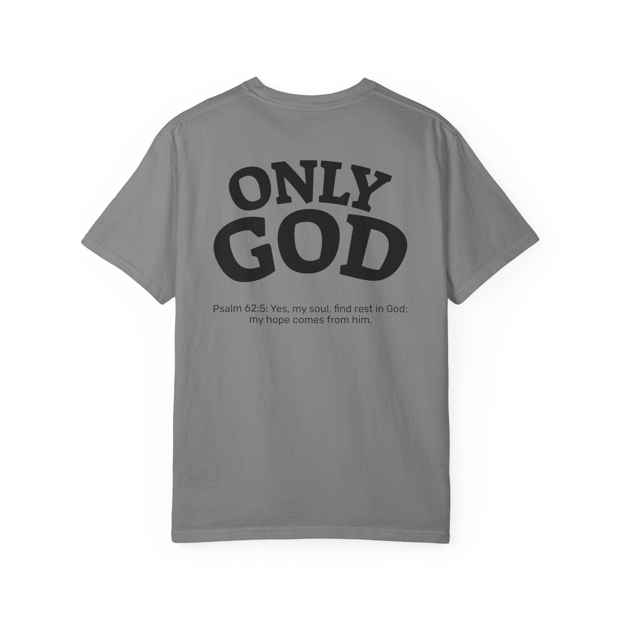 Only God T-Shirt — Chest Cross Graphic with Psalm 62:5 Faith Tee