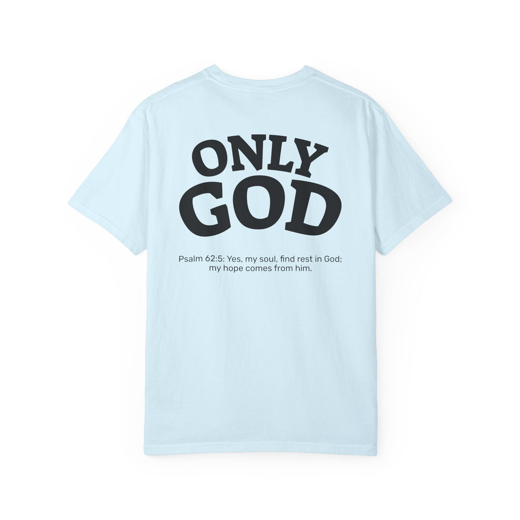Only God T-Shirt — Chest Cross Graphic with Psalm 62:5 Faith Tee