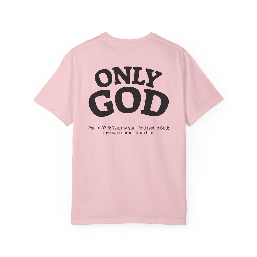 Only God T-Shirt — Chest Cross Graphic with Psalm 62:5 Faith Tee