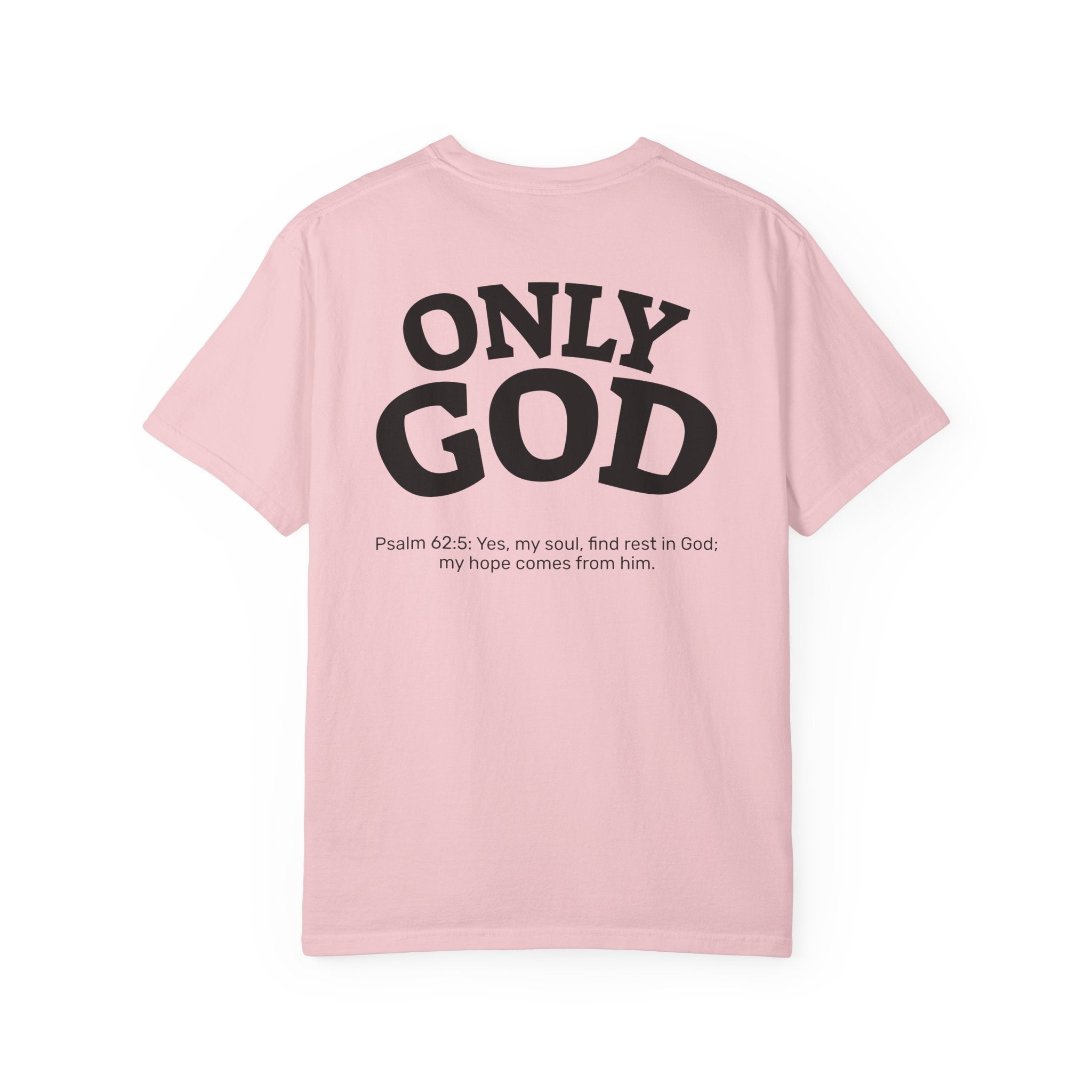 Only God T-Shirt — Chest Cross Graphic with Psalm 62:5 Faith Tee