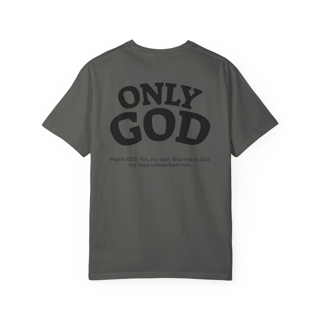 Only God T-Shirt — Chest Cross Graphic with Psalm 62:5 Faith Tee
