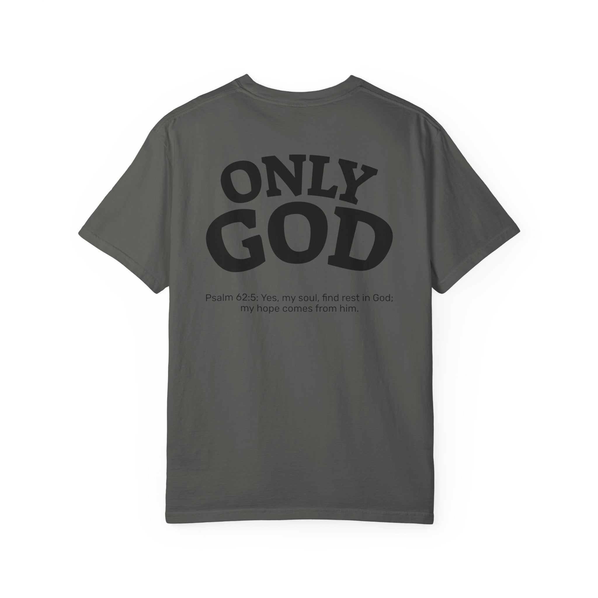 Only God T-Shirt — Chest Cross Graphic with Psalm 62:5 Faith Tee