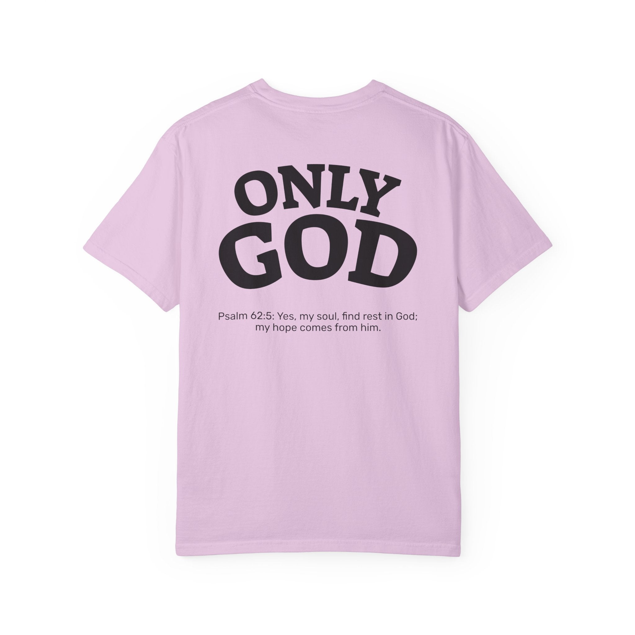 Only God T-Shirt — Chest Cross Graphic with Psalm 62:5 Faith Tee