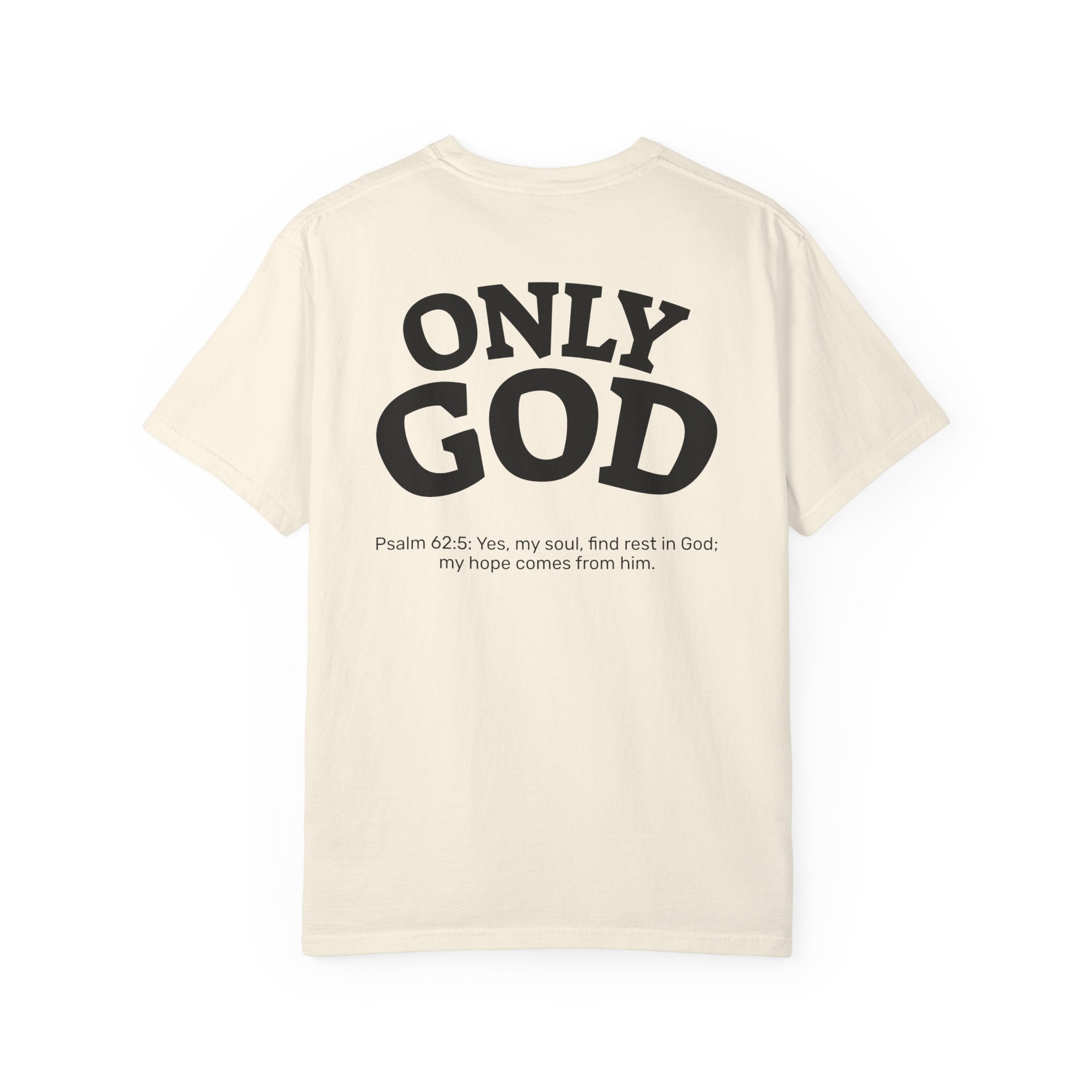 Only God T-Shirt — Chest Cross Graphic with Psalm 62:5 Faith Tee